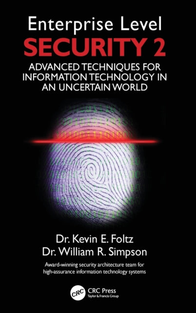 Enterprise Level Security 2: Advanced Techniques for Information Technology in an Uncertain World