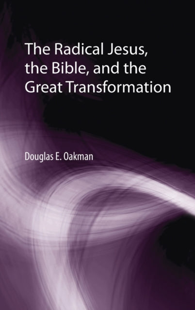 Radical Jesus, the Bible, and the Great Transformation