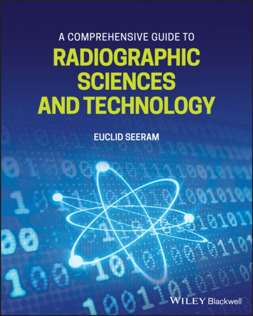 Comprehensive Guide to Radiographic Sciences and Technology