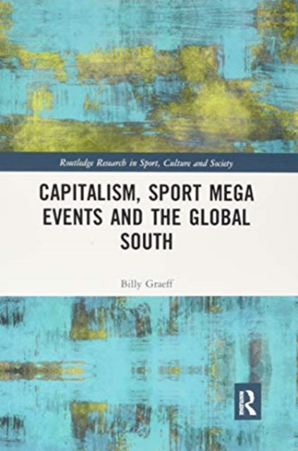 Capitalism, Sport Mega Events and the Global South