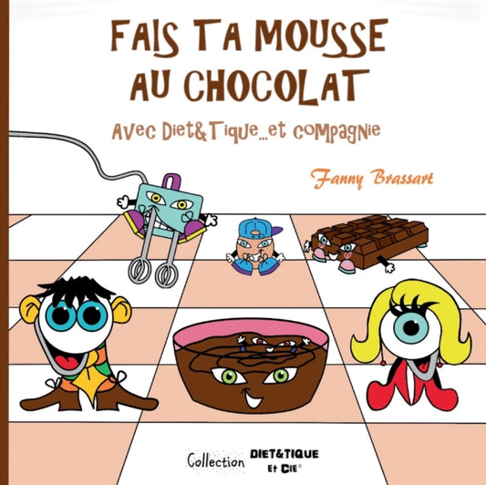 Fais ta mousse au chocolat avec Diet&Tique...et compagnie