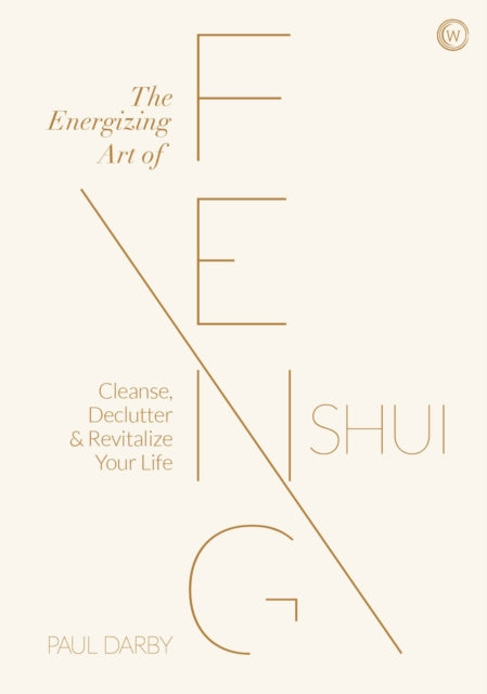 Energizing Art of Feng Shui: Cleanse, Declutter and Revitalize Your Life