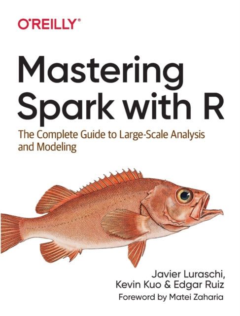 Mastering Spark with R: The Complete Guide to Large-Scale Analysis and Modeling