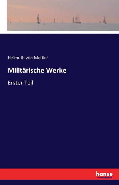 Militarische Werke: Erster Teil