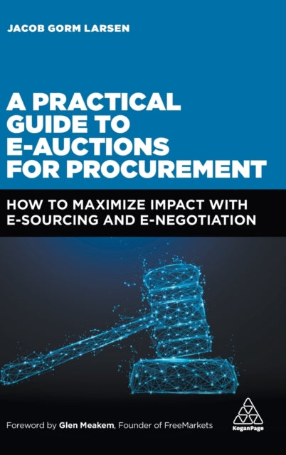 Practical Guide to E-auctions for Procurement: How to Maximize Impact with e-Sourcing and e-Negotiation