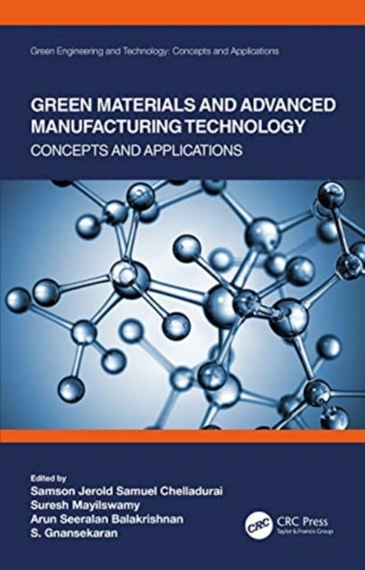 Green Materials and Advanced Manufacturing Technology: Concepts and Applications