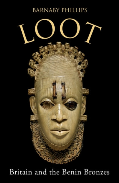 Loot: Britain and the Benin Bronzes