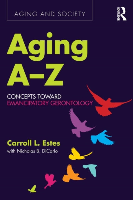 Aging A-Z: Concepts Toward Emancipatory Gerontology