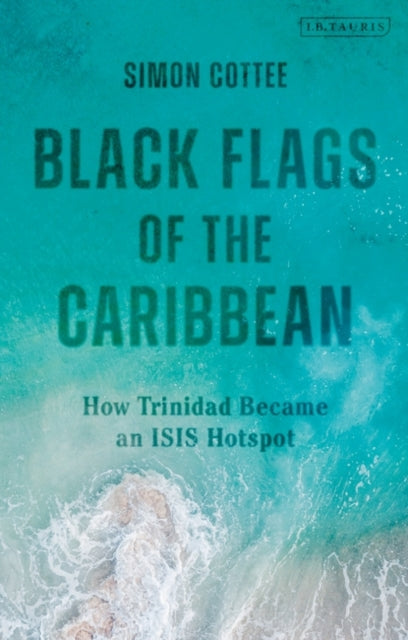 Black Flags of the Caribbean: How Trinidad Became an ISIS Hotspot