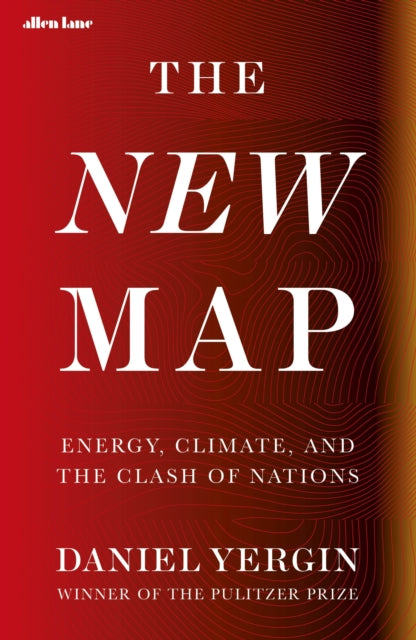 New Map: Energy, Climate, and the Clash of Nations