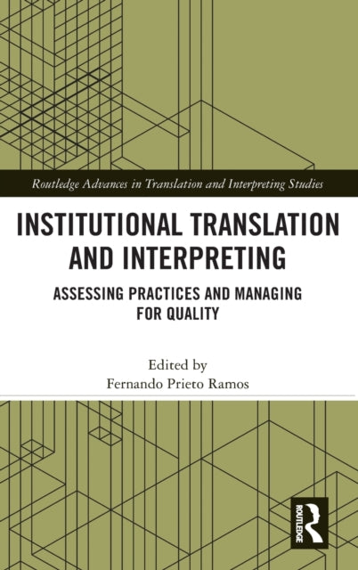 Institutional Translation and Interpreting: Assessing Practices and Managing for Quality