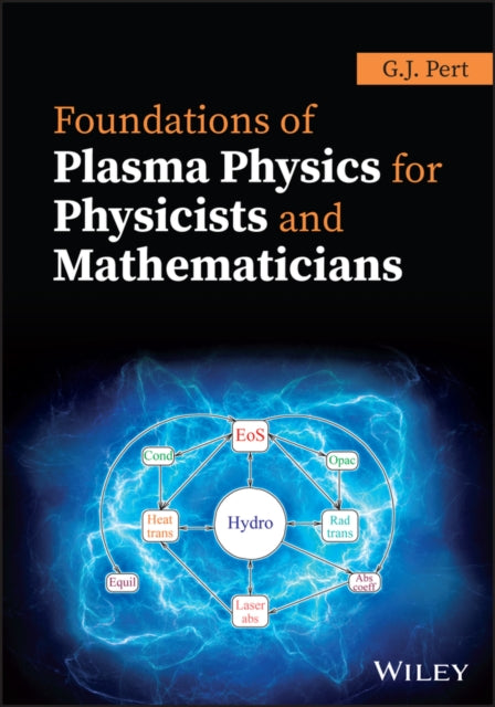 Foundations of Plasma Physics for Physicists and Mathematicians