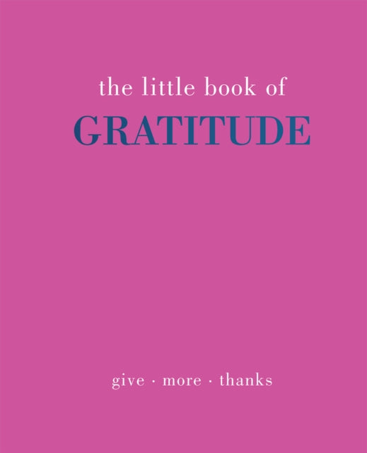 Little Book of Gratitude: Give More Thanks