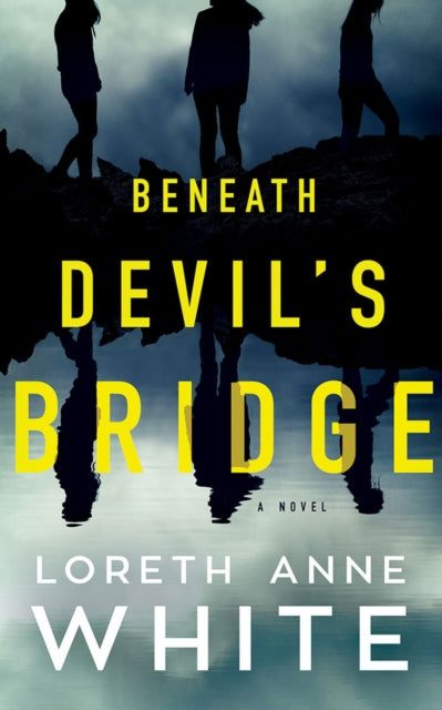 Beneath Devil's Bridge: A Novel