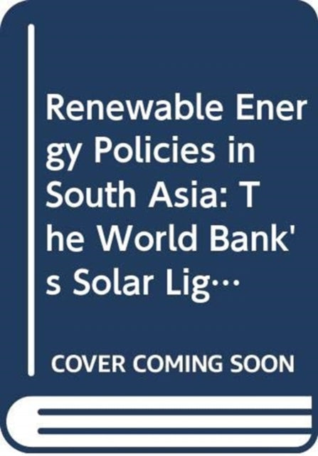 Renewable Energy Policies in South Asia: The World Bank's Solar Lighting Strategies and Design Principles