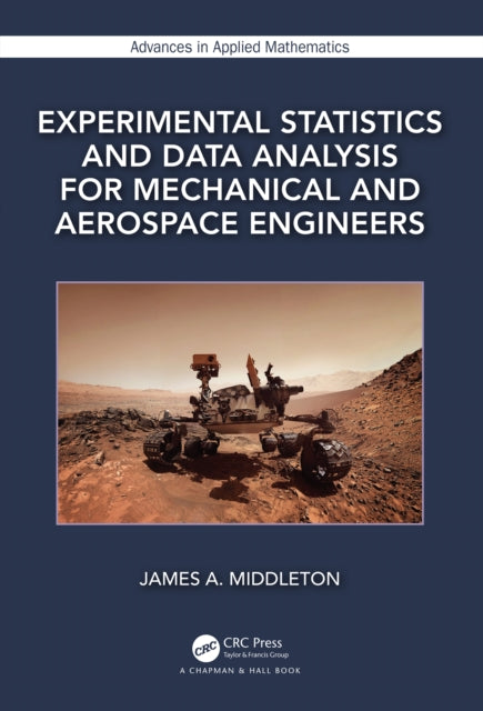 Experimental Statistics and Data Analysis for Mechanical and Aerospace Engineers