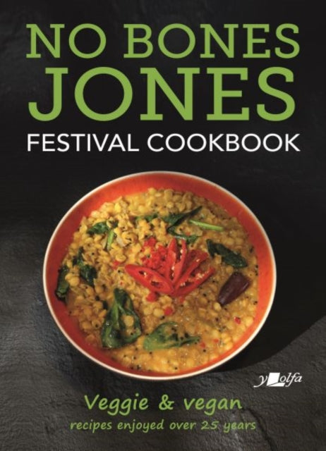 No Bones Jones Festival Cookbook: Veggie & Vegan Recipes Enjoyed over 25 Years