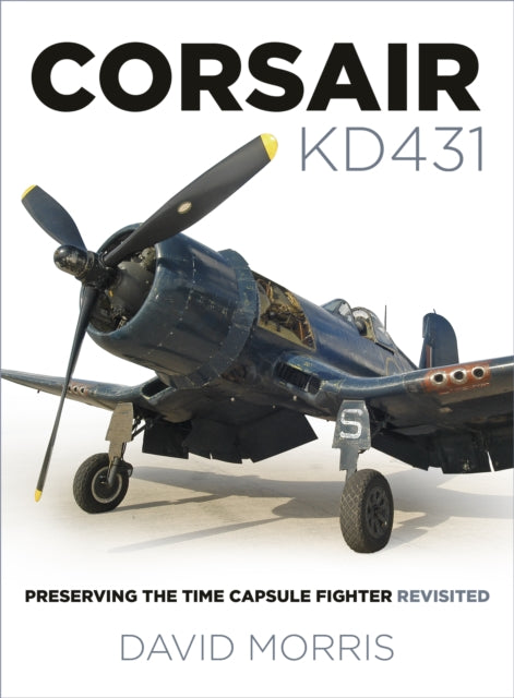 Corsair KD431: Preserving The Time Capsule Fighter Revisited