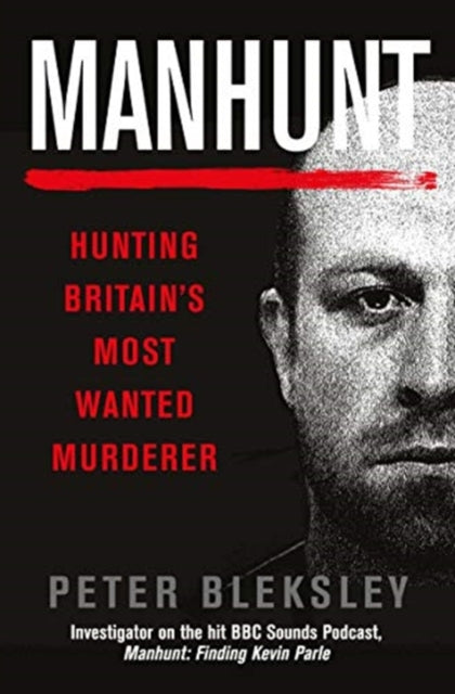 Manhunt: Hunting Britain's Most Wanted Murderer