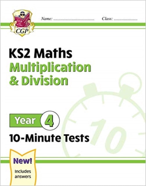 New KS2 Maths 10-Minute Tests: Multiplication & Division - Year 4