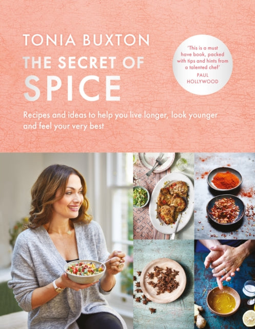 Secret of Spice: Recipes and ideas to help you live longer, look younger and feel your very best