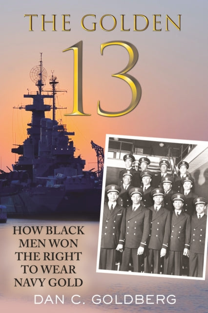 Golden Thirteen: How Black Men Won the Right to Wear Navy Gold