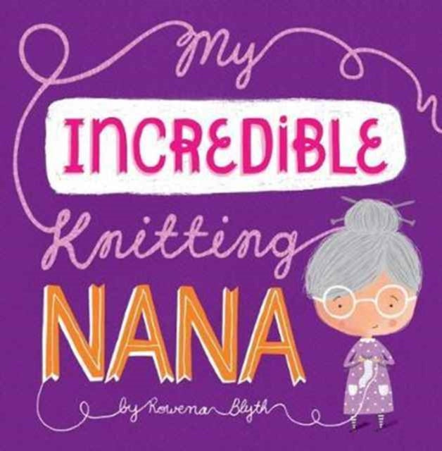 My Incredible Knitting Nana