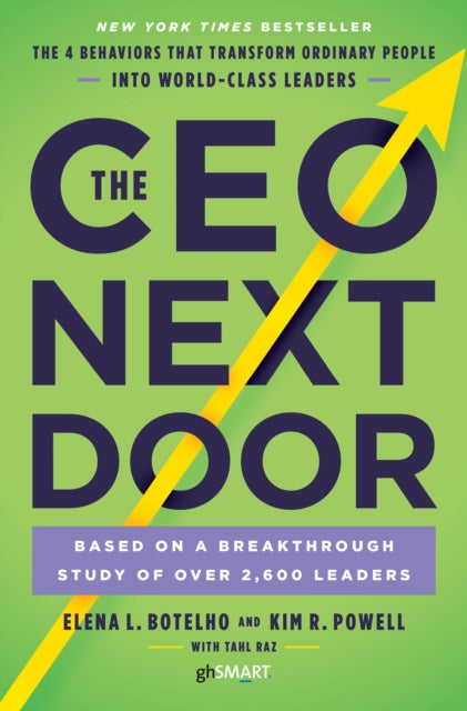 CEO Next Door: The 4 Behaviours that Transform Ordinary People into World Class Leaders
