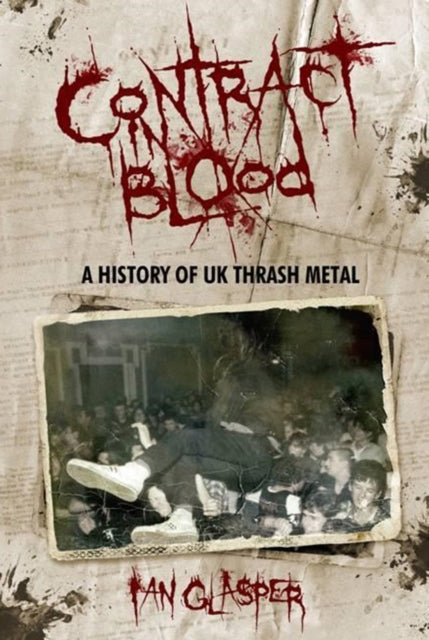 Contract In Blood: A History Of UK Thrash Metal