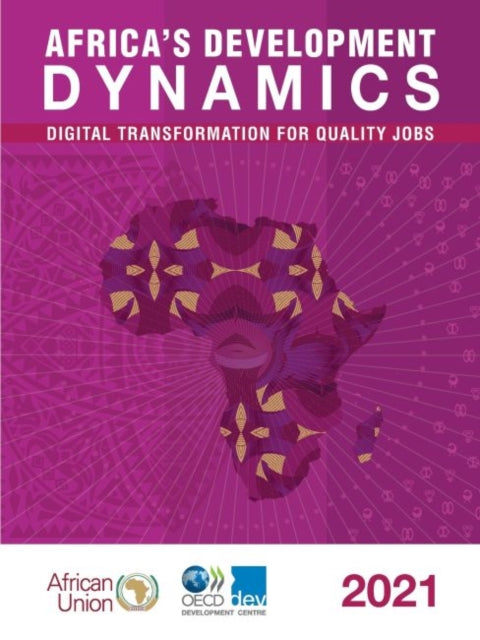 Africa's development dynamics 2021: digital transformation for quality jobs