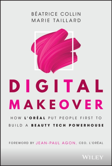 Digital Makeover: How L'Oreal Put People First to Build a Beauty Tech Powerhouse