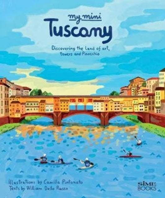 My Mini Tuscany: Discovering the land of art, towers and Pinocchio