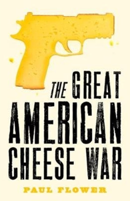 Great American Cheese War: The comedy thriller you'll swear you're living today