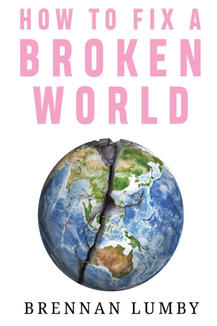 How To Fix A Broken World