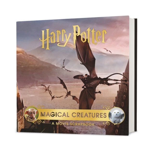 Harry Potter - Magical Creatures: A Movie Scrapbook