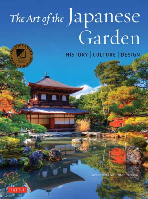 Art of the Japanese Garden: History / Culture / Design