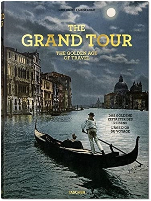 Grand Tour. The Golden Age of Travel