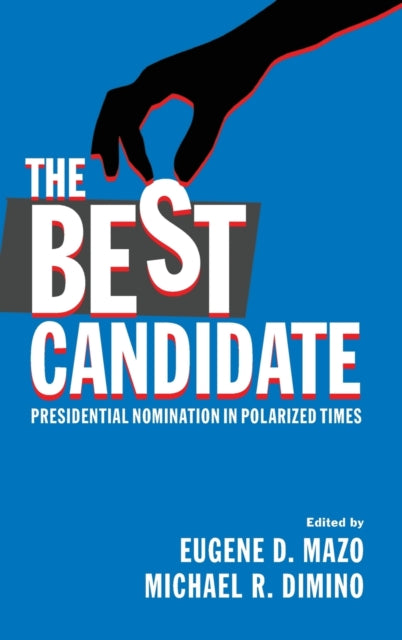 Best Candidate: Presidential Nomination in Polarized Times