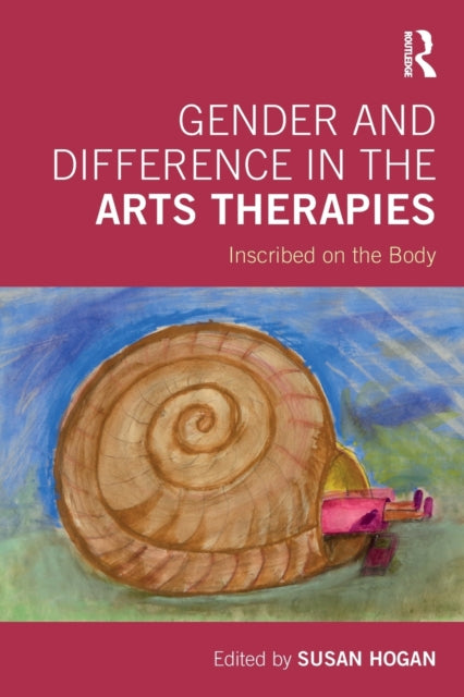 Gender and Difference in the Arts Therapies: Inscribed on the Body