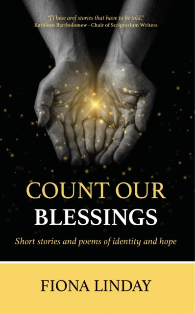 Count Our Blessings: Short stories and poems of identity and hope
