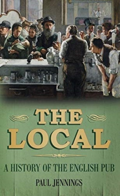 Local: A History of the English Pub