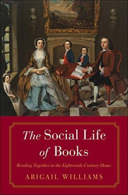 Social Life of Books: Reading Together in the Eighteenth-Century Home