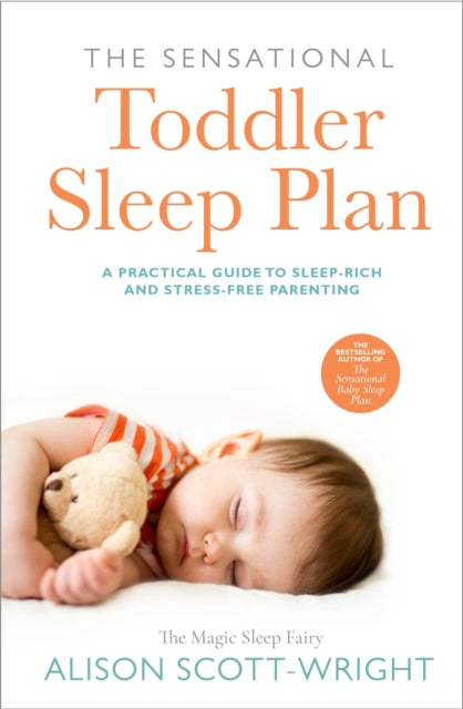 Sensational Toddler Sleep Plan: the step-by-step guide to getting your child the sleep that they need