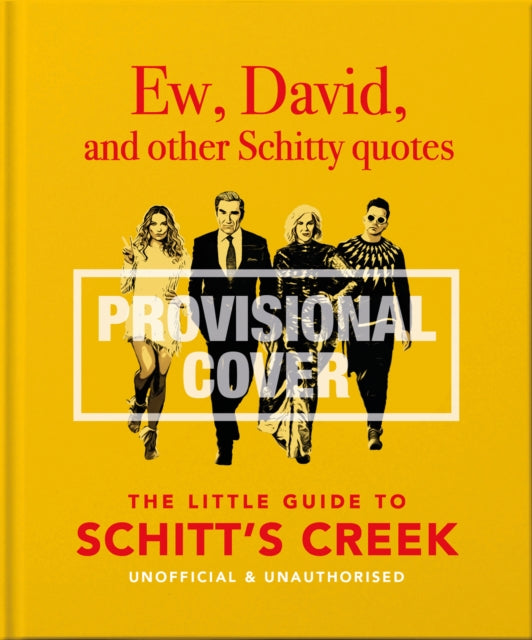 Ew, David, and Other Schitty Quotes: The Little Guide to Schitt's Creek