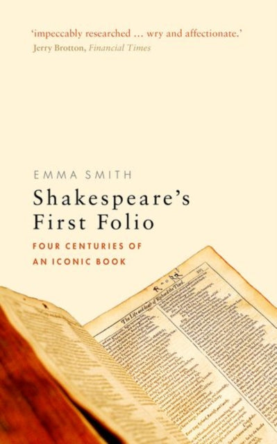 Shakespeare's First Folio: Four Centuries of an Iconic Book