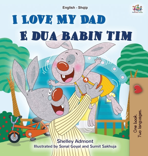 I Love My Dad (English Albanian Bilingual Book for Kids)