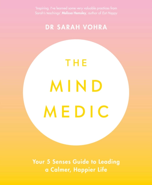 Mind Medic: Your 5 Senses Guide to Leading a Calmer, Happier Life