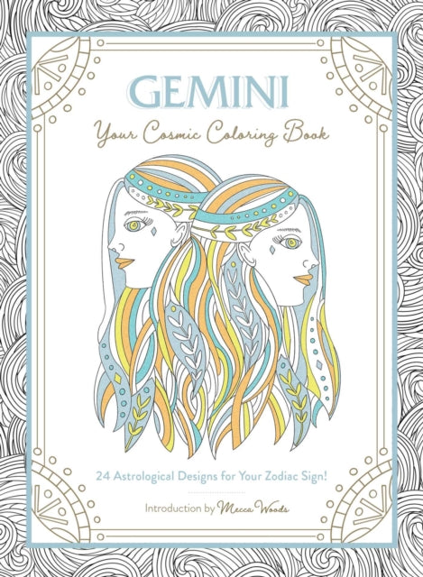 Gemini: Your Cosmic Coloring Book: 24 Astrological Designs for Your Zodiac Sign!