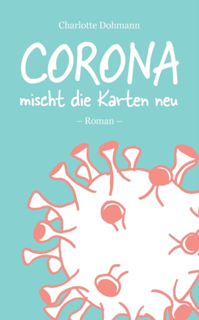 Corona mischt die Karten neu: Roman