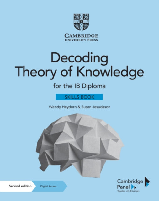 Decoding Theory of Knowledge for the IB Diploma Skills Book with Digital Access (2 Years): Themes, Skills and Assessment